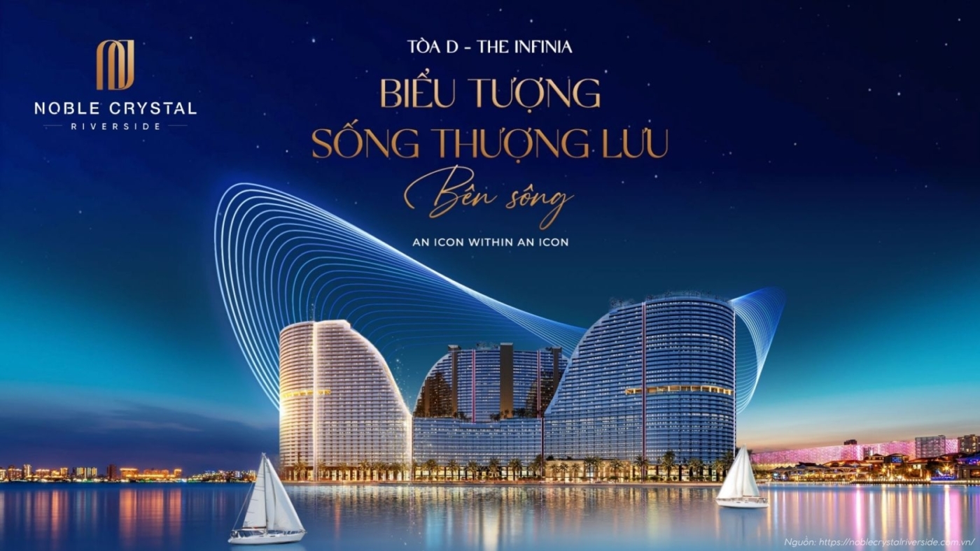 Tổng Quan Dự án Noble Crystal Riverside Và Toà D